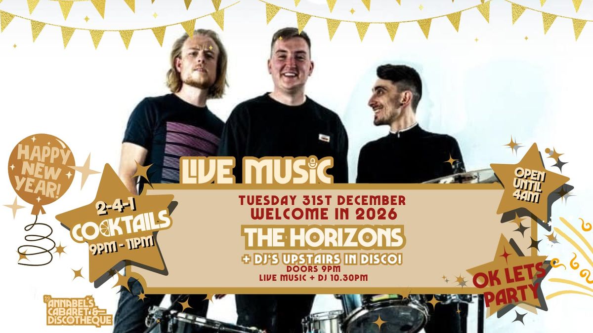 NEW YEARS EVE PARTY WITH Live Music: THE HORIZONS \/\/ Annabel\u2019s Cabaret & Discotheque