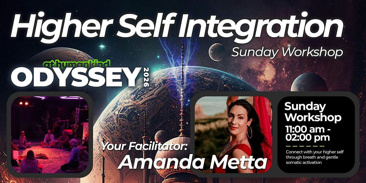 Higher Self Integration Workshop with Amanda Metta