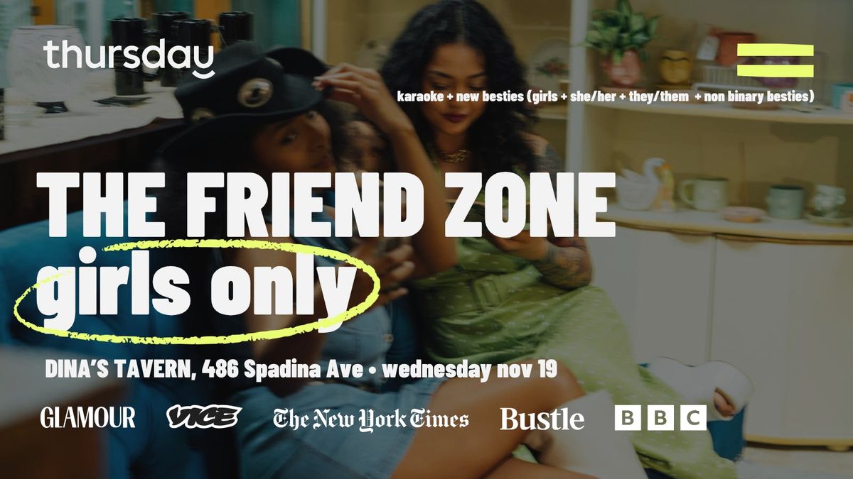 Thursday Friend Zone - Girls Only | Dina's Tavern | Toronto 
