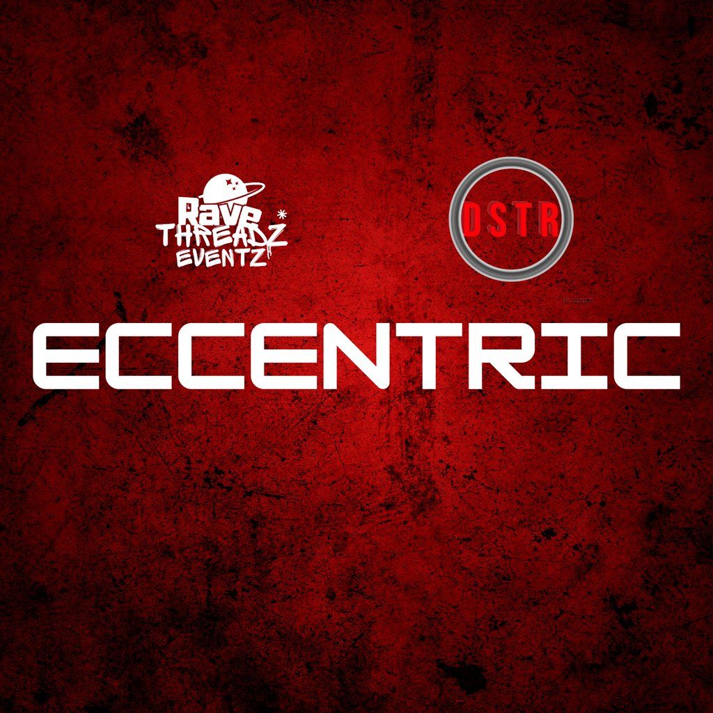 Ravethreadz X DSTR Present Eccentric