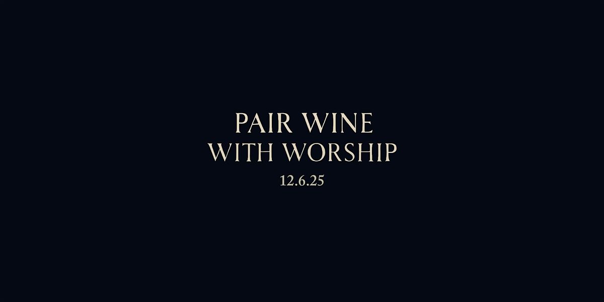 Pair Wine with Worship