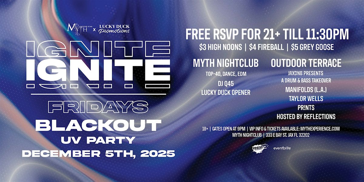 Myth Nightclub Presents: Ignite Fridays - BLACKOUT UV PARTY | 12.5.25