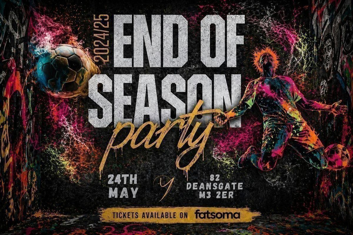 'End Of Season' Party @YOURS 24th May 2026
