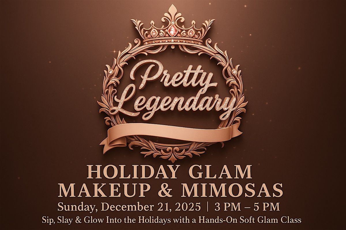 Pretty Legendary: Makeup & Mimosas Holiday Glam Edition