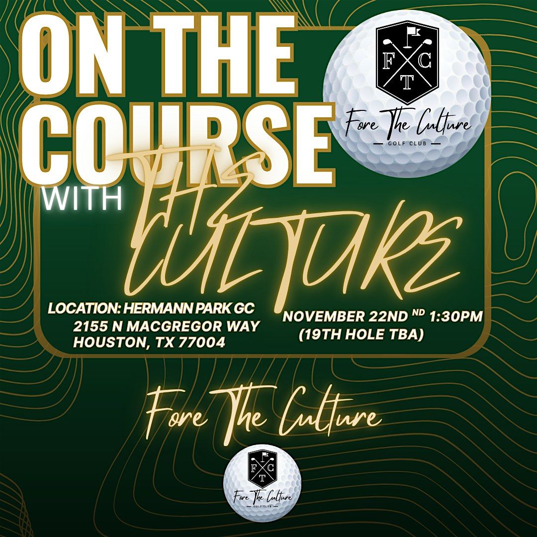 Fore The Culture Golf Club Presents: On The Course with "The Culture"