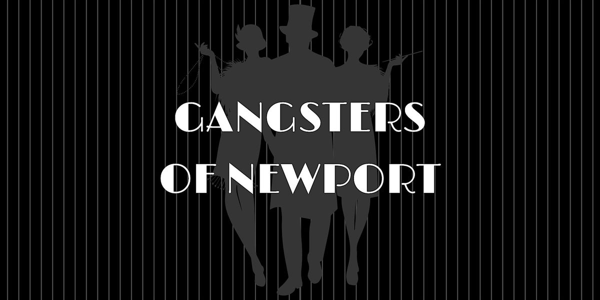 Gangsters of Newport - M**der Mystery Dinner (January 17)