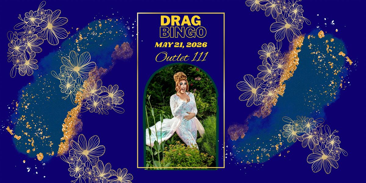 \u2728 BINGO WITH A QUEEN: Drag Bingo at Outlet 111 \u2728