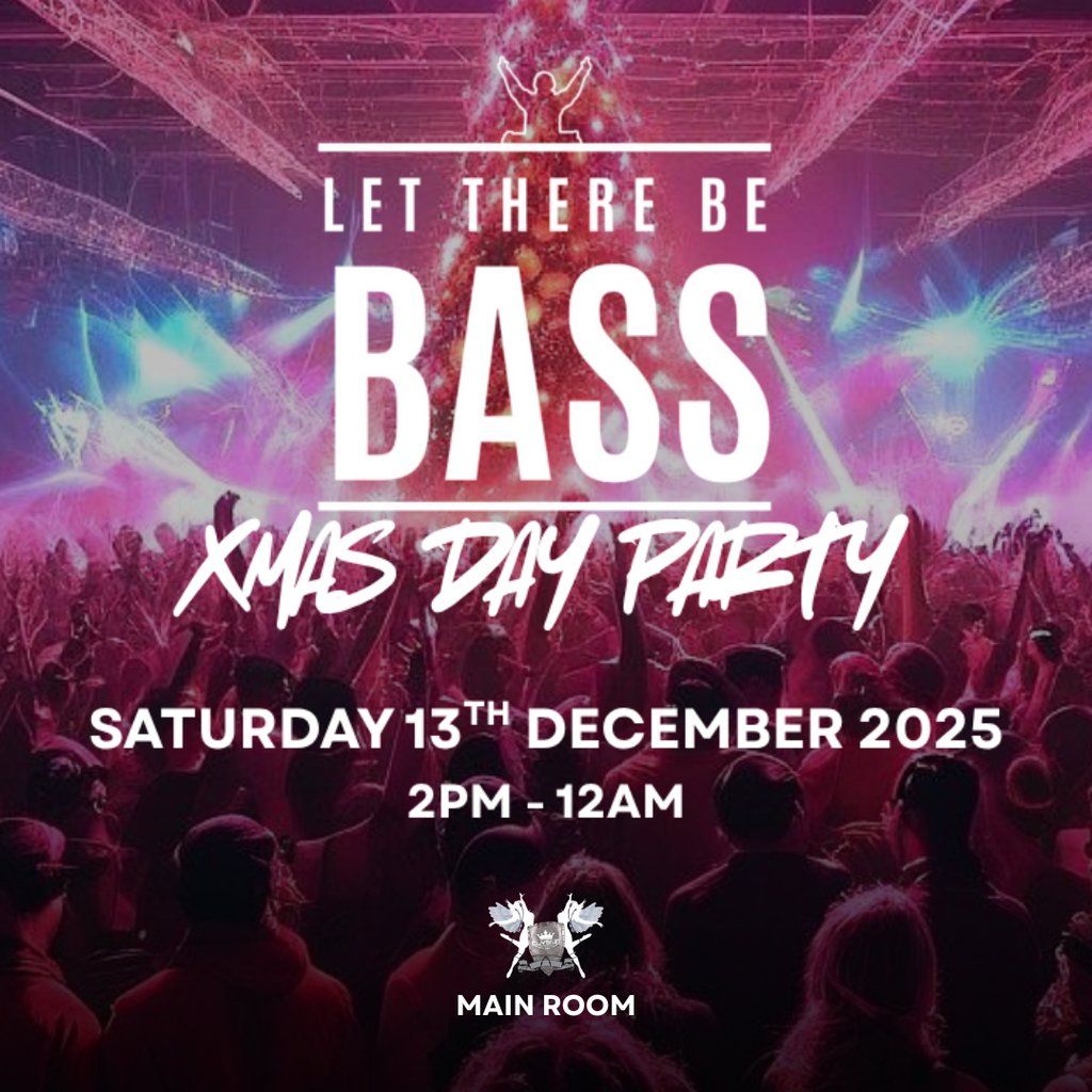 Let There Be Bass Xmas Day Party