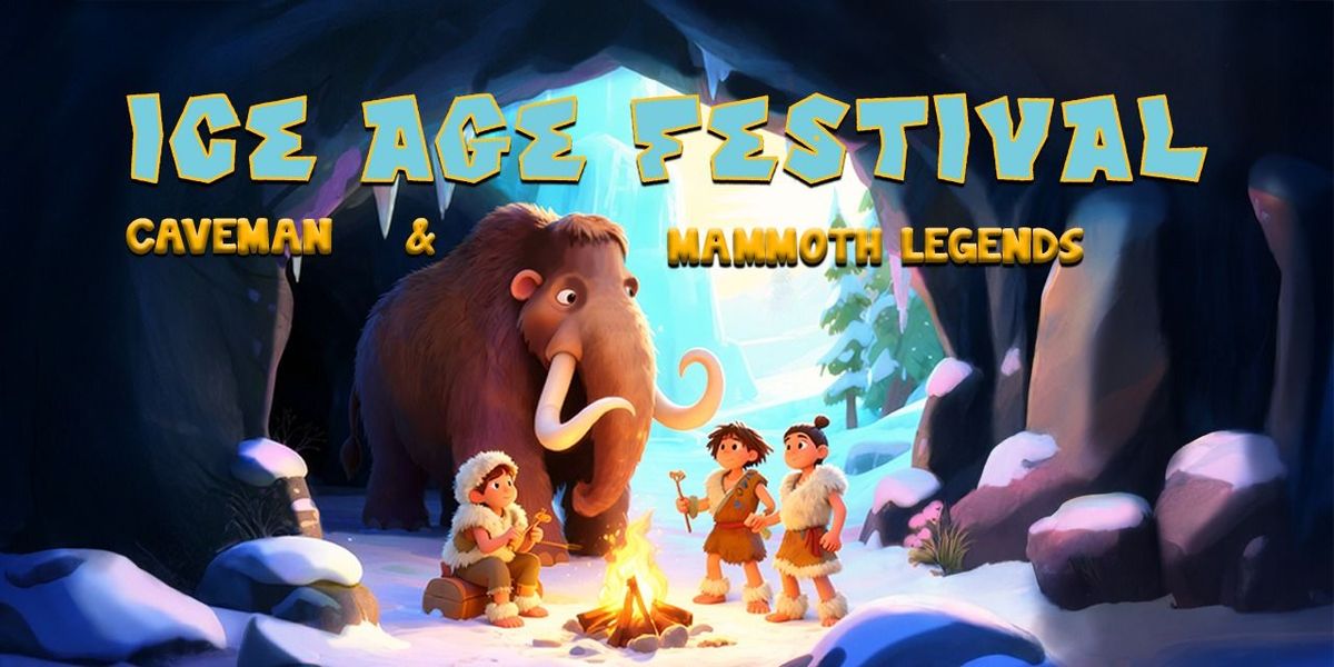 Ice Age Festival: Caveman & Mammoth Legends