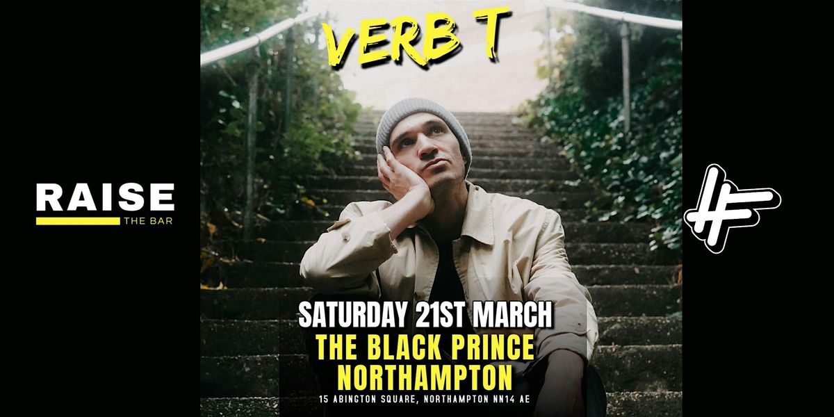 Verb T Live @ The Black Prince Northampton - Saturday 21st March
