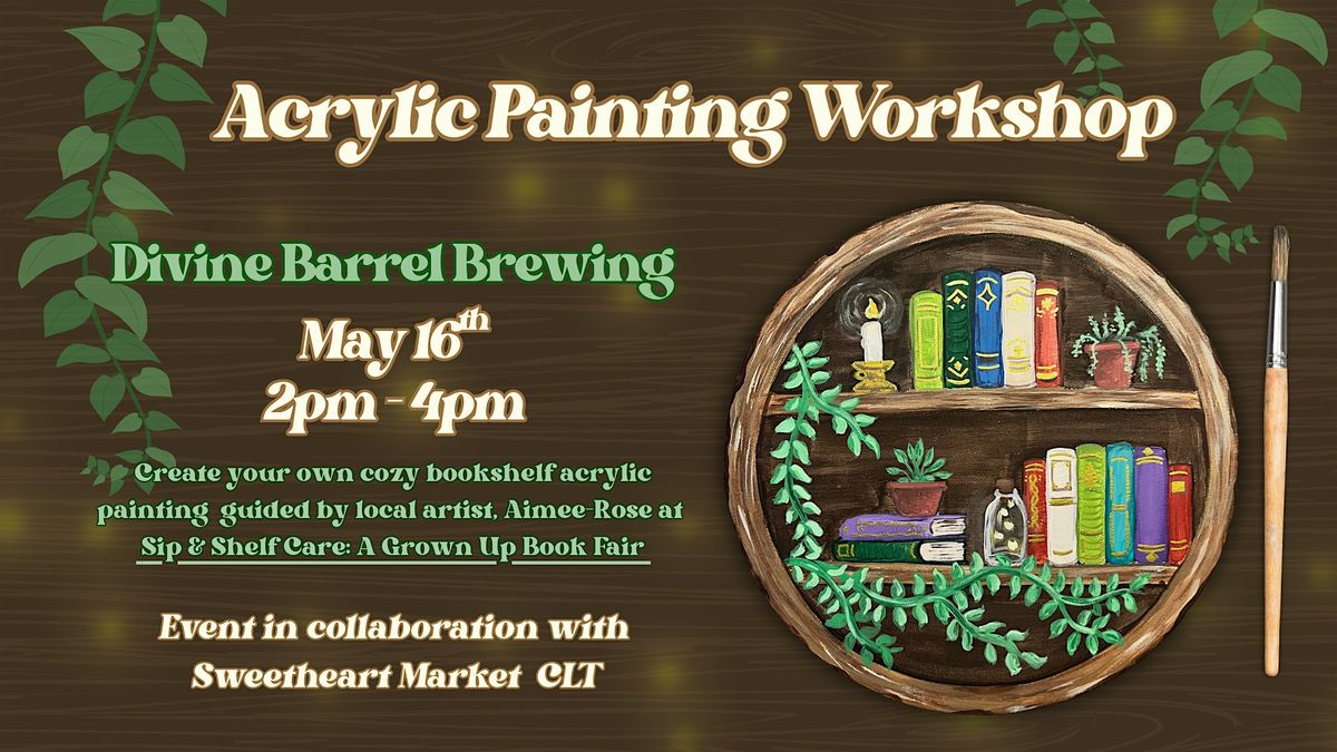 Acrylic Painting Workshop - Sip & Shelf Care: A Grown Up Book Fair