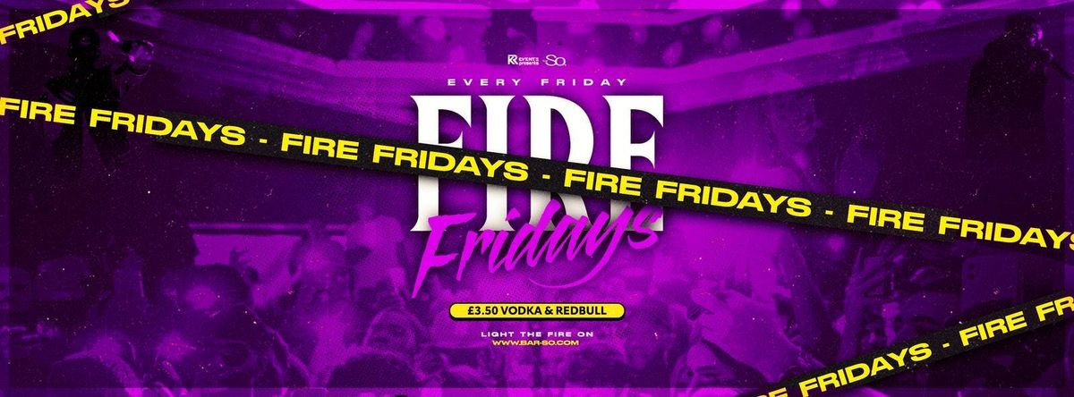 Fire Fridays @ Bar so (FRESHERS WEEK 2)\ud83d\udd25 Bournemouth's biggest Friday night!\ud83e\udd42
