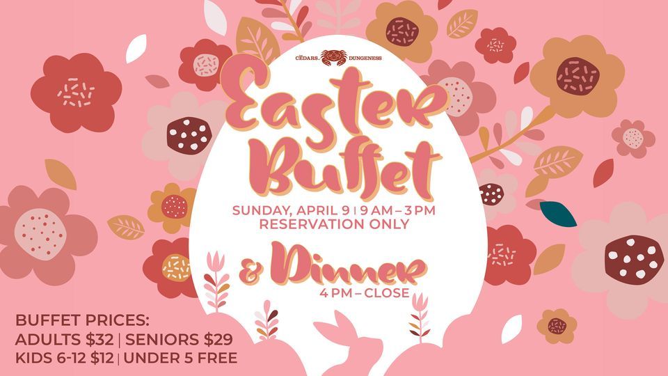 Easter Buffet and Dinner Cedars at Dungeness, Sequim, WA April 9, 2023