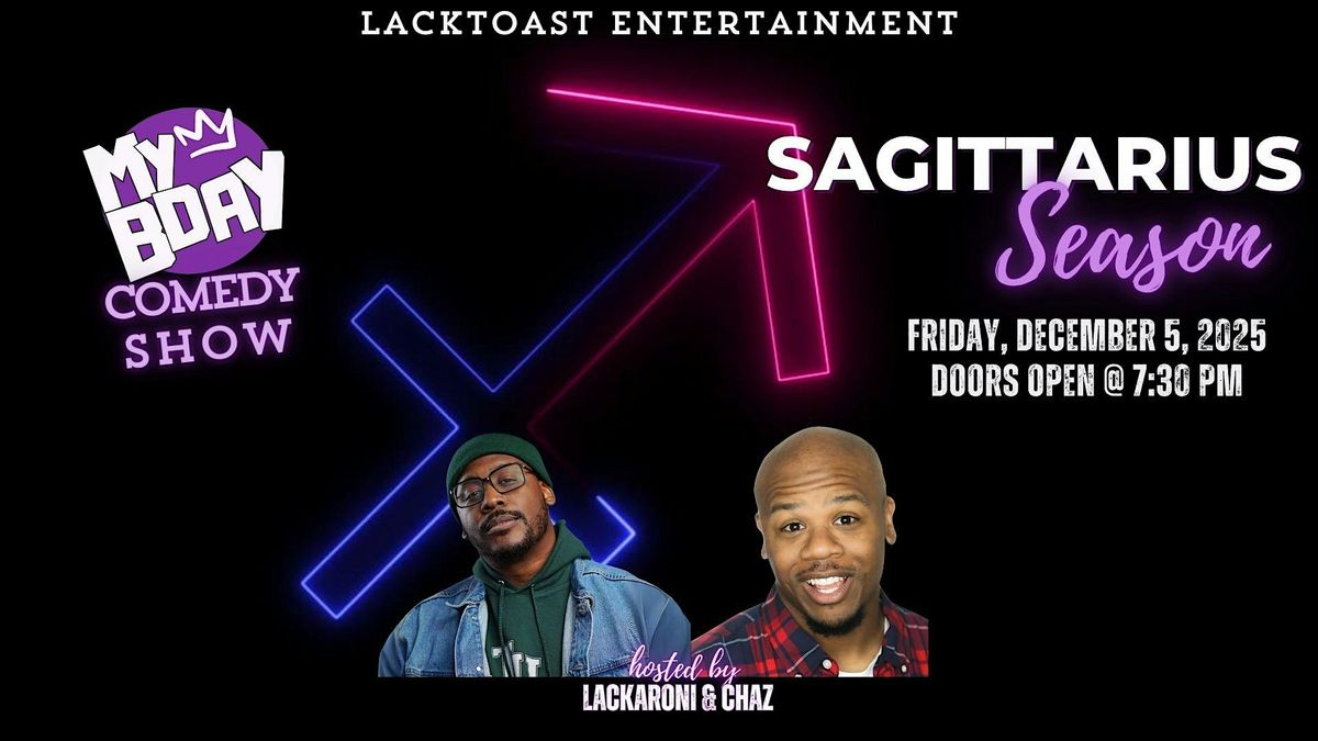 My B-Day Comedy Show: Sagittarius Season | Live Comedy in DTLA