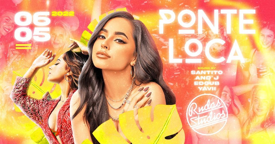 Ponte Loca x Rudas Studios x 6.5.22