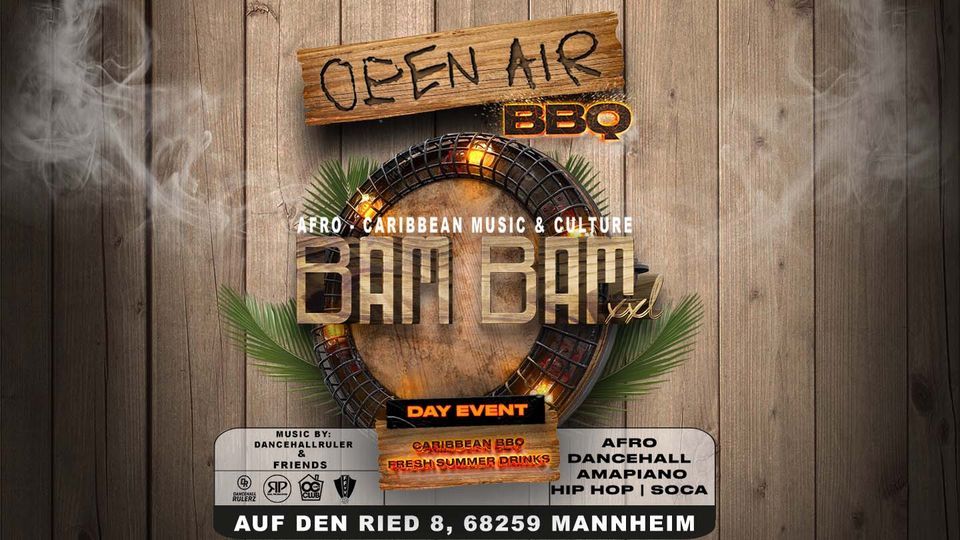 BAM BAM OPEN AIR BBQ PARTY MANNHEIM \/ Dancehall - Afrobeats - Soca - Hip Hop - Amapiano