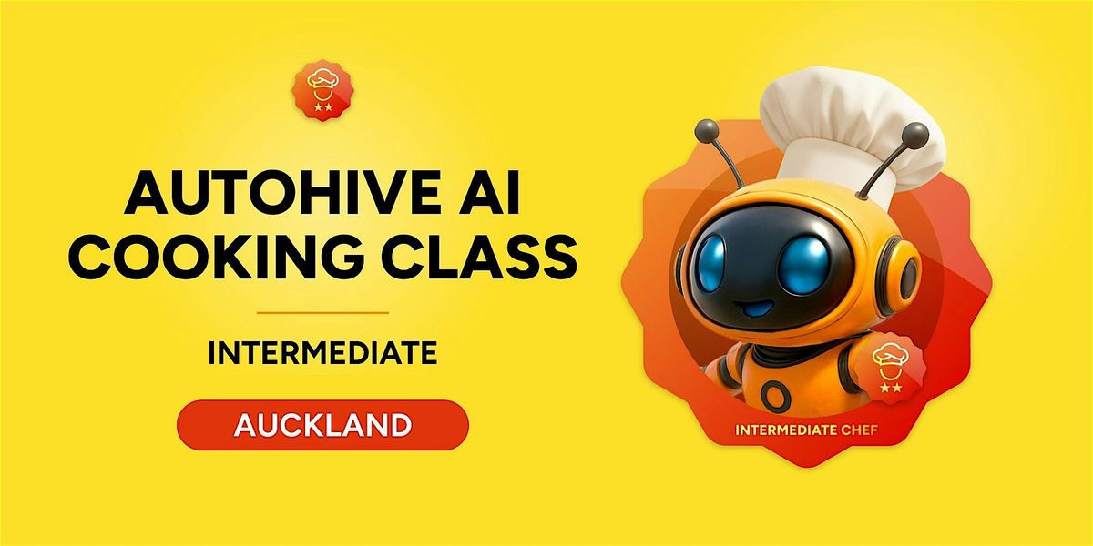 Autohive Intermediate AI Agent Cooking Class Auckland 12 Dec 2025