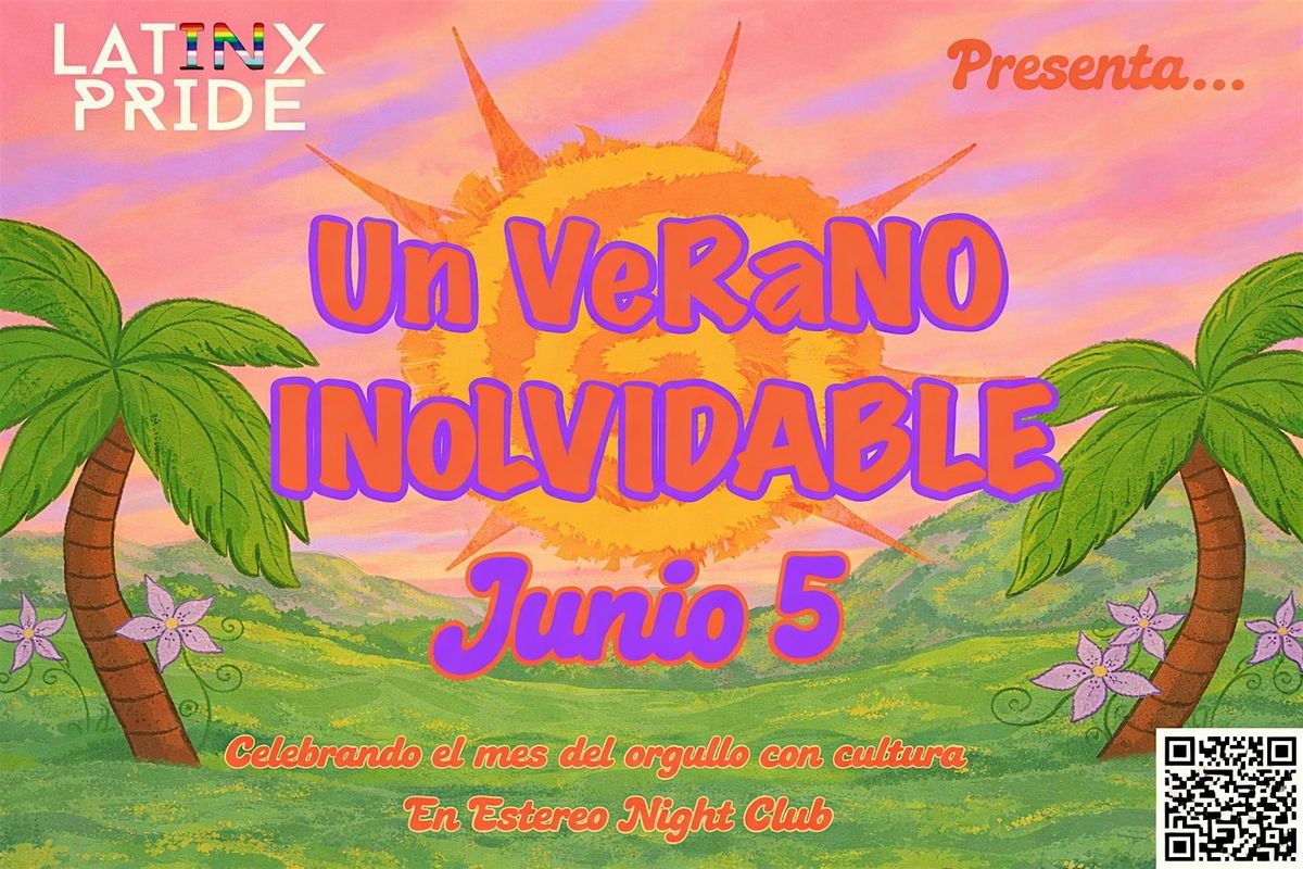 Latinx Pride Presents: Un Verano Inolvidable