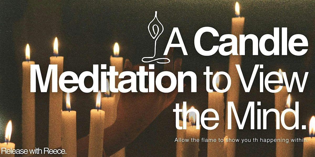 A Candle Meditation to View the Mind.