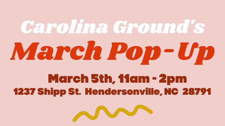 March 2023 PopUp at Carolina Ground Carolina Ground, L3C