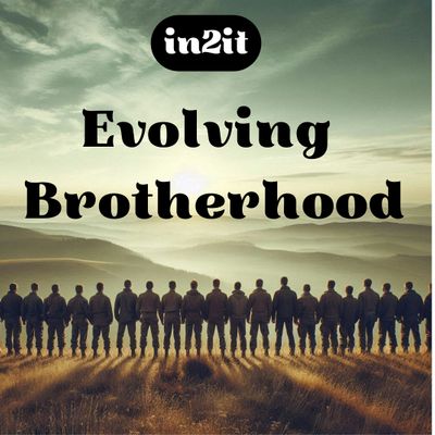 in2it: Evolving Brotherhood