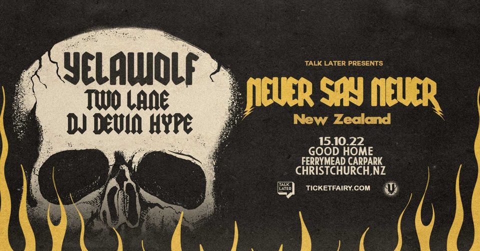 YELAWOLF: Never Say Never  | Christchurch