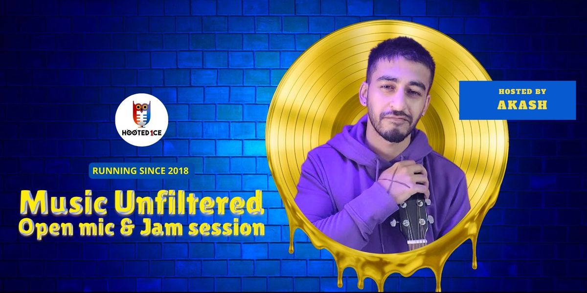 Music Unfiltered Open Mic & Jam ft Akash