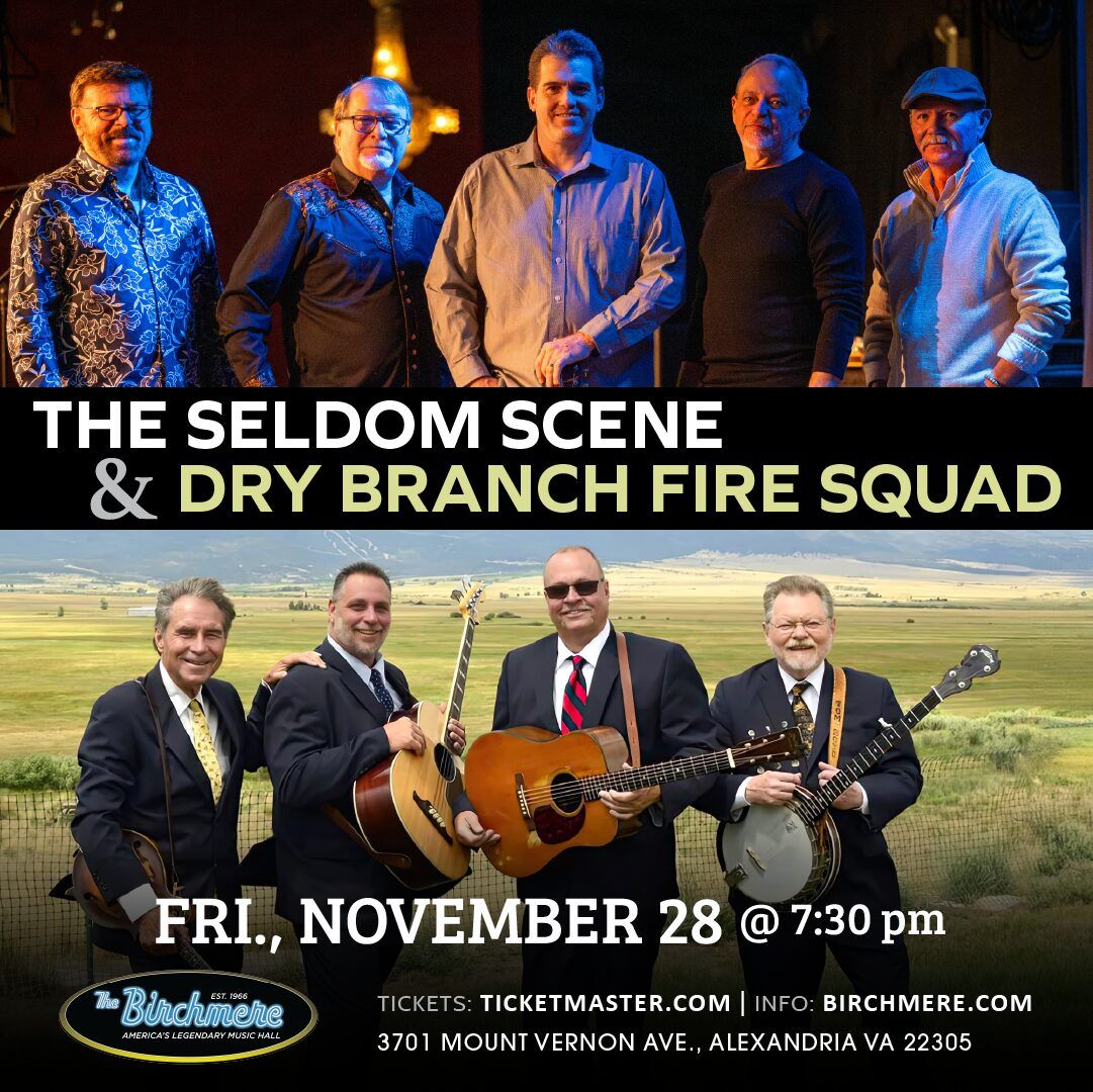 The Seldom Scene and Dry Branch Fire Squad at Birchmere