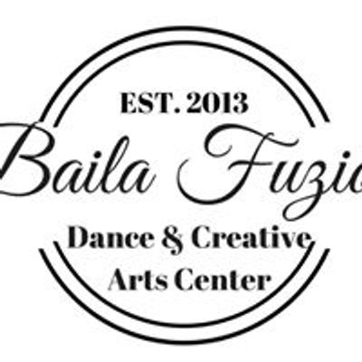 Baila Fuzion Dance and Creative Arts Center