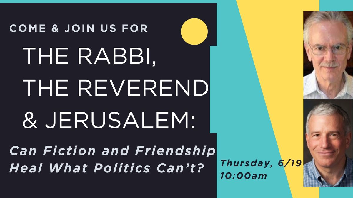 The Rabbi, The Reverend, & Jerusalem: Can Fiction and Friendship Heal What Politics Can\u2019t?