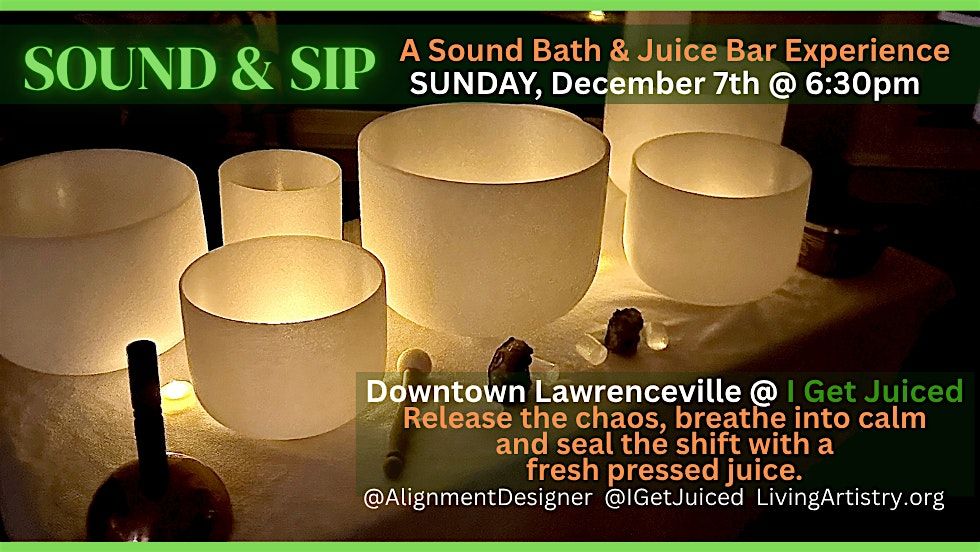 SOUND & SIP: A Sound Bath & Juice Bar Experience