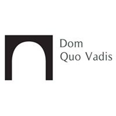 Dom Quo vadis