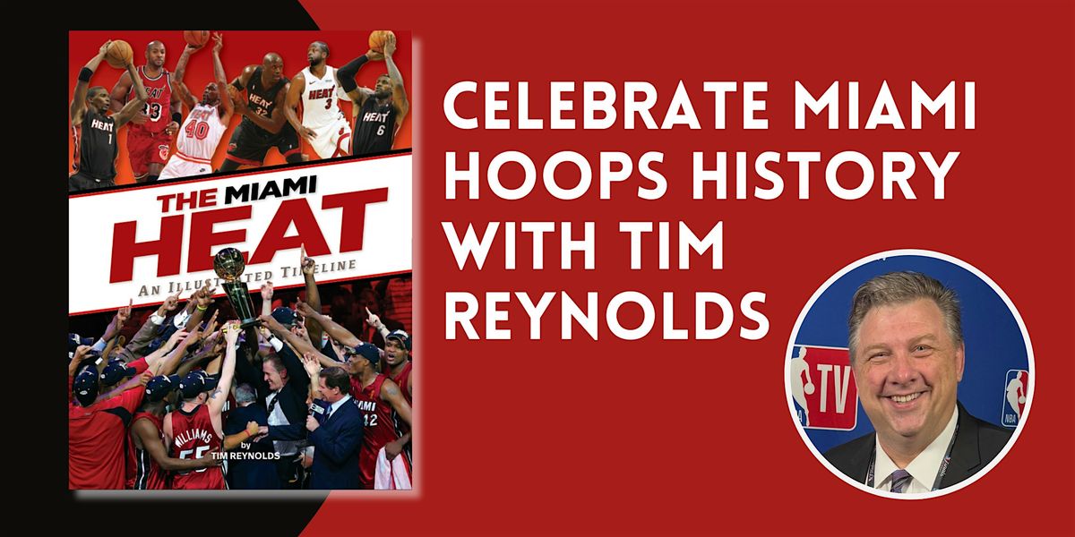 Miami Heat: An Illustrated Timeline | An Evening with Tim Reynolds