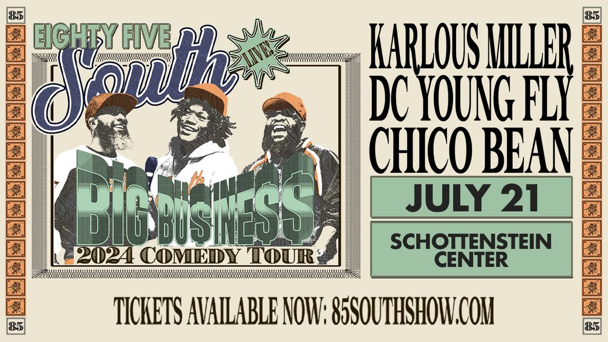 85 South: Big Business Comedy Tour