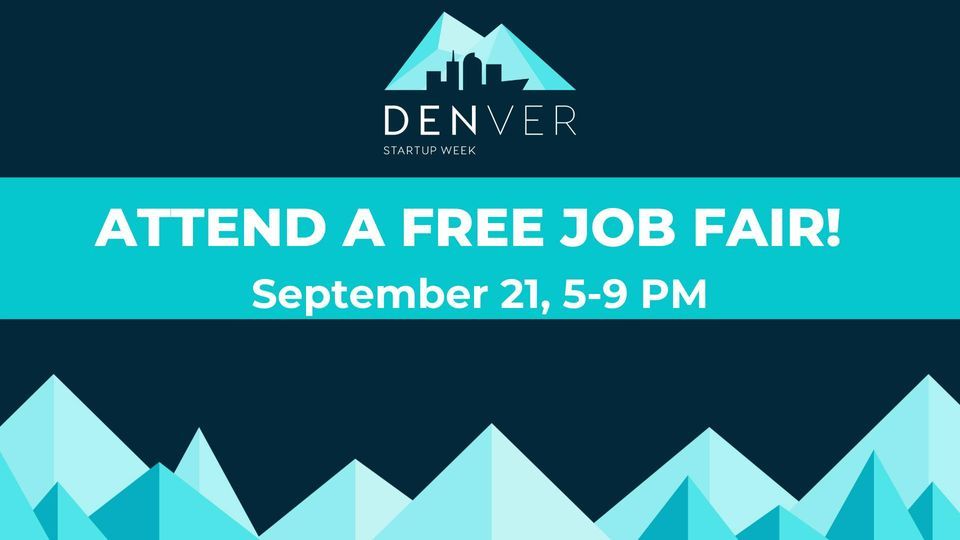 Denver Startup Week Job Fair McNichols Building, Denver, CO