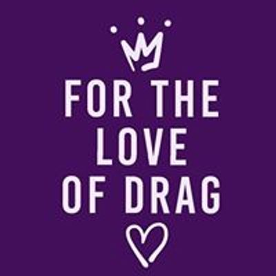 For The Love Of Drag
