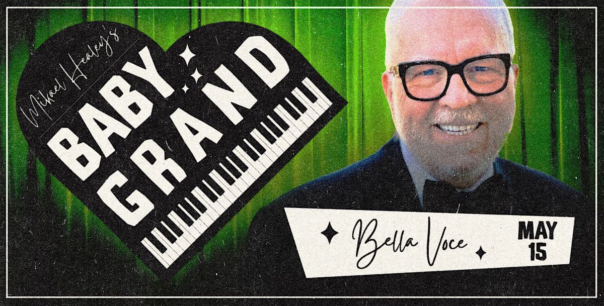 Mikael Healey's Baby Grand: Bella Voce (Tickets Include Dinner)