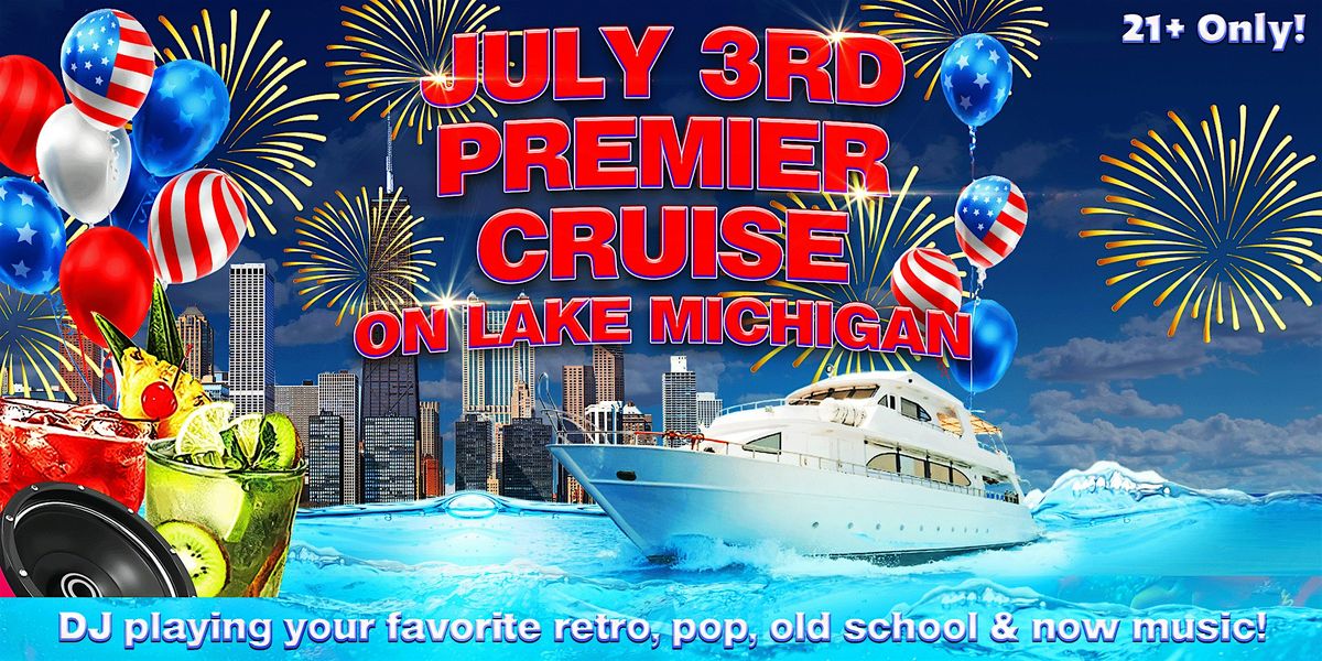 July 3rd Premier Cruise Independence Celebration on Lake Michigan