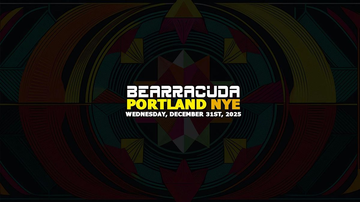 Bearracuda Portland NYE: 2026!
