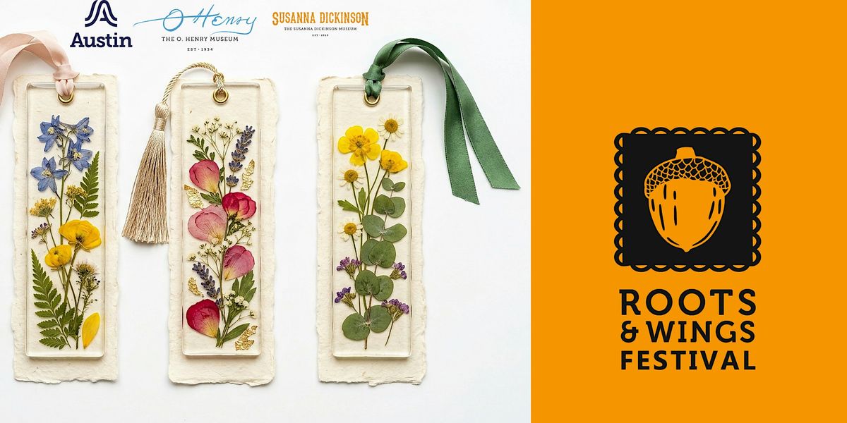 Pressed Flower Bookmarks - Roots & Wings Festival at Susanna Dickinson ...