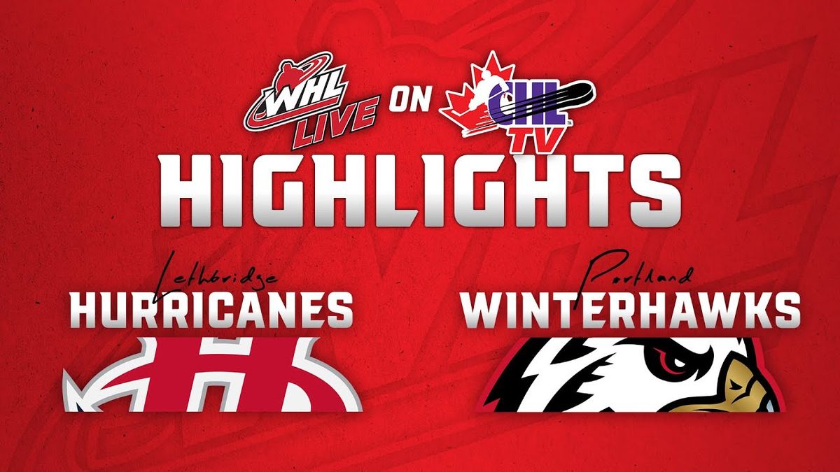 Portland Winterhawks at Lethbridge Hurricanes