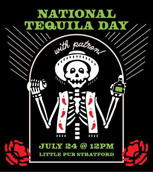 National Tequila Day With Patron Little Pub Stratford July 24 2021