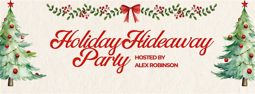 Holiday Hideaway Party