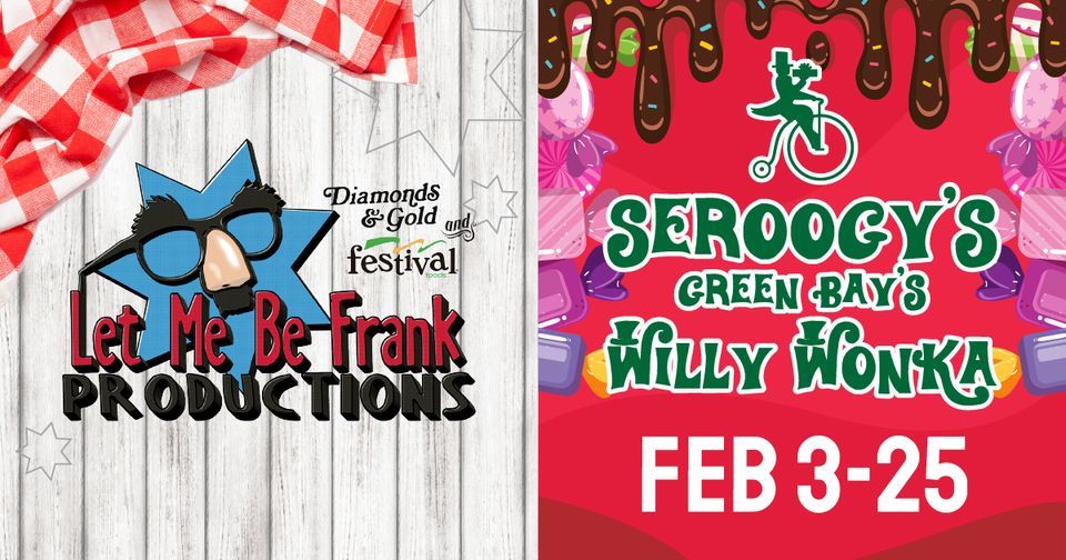 Seroogys, Green Bays Willy Wonka Meyer Theatre, Green Bay, WI