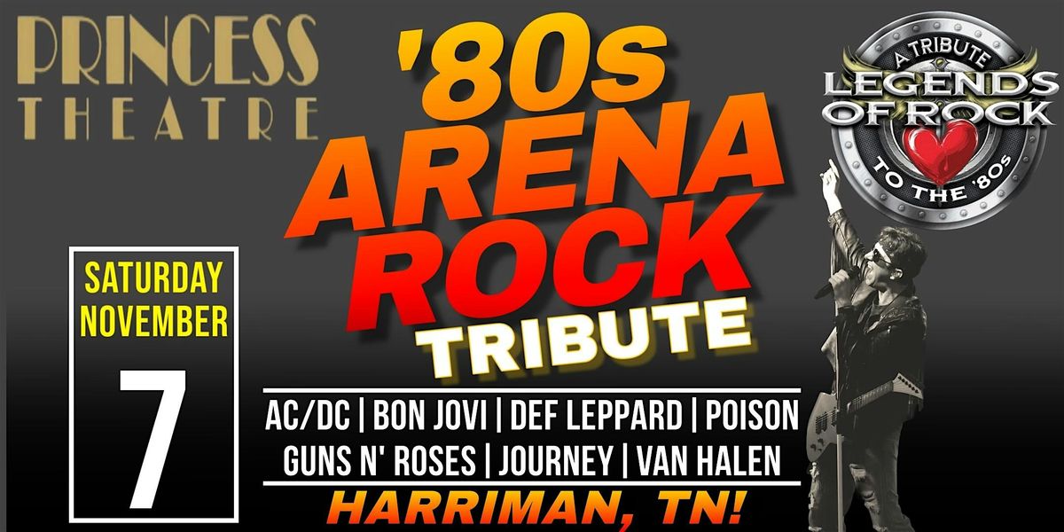 Legends of Rock - A Tribute to the 80s at Princess Theatre, Harriman on ...