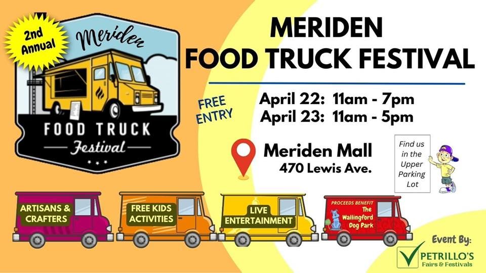 The Meriden Food Truck Festival Meriden Mall April 22, 2023