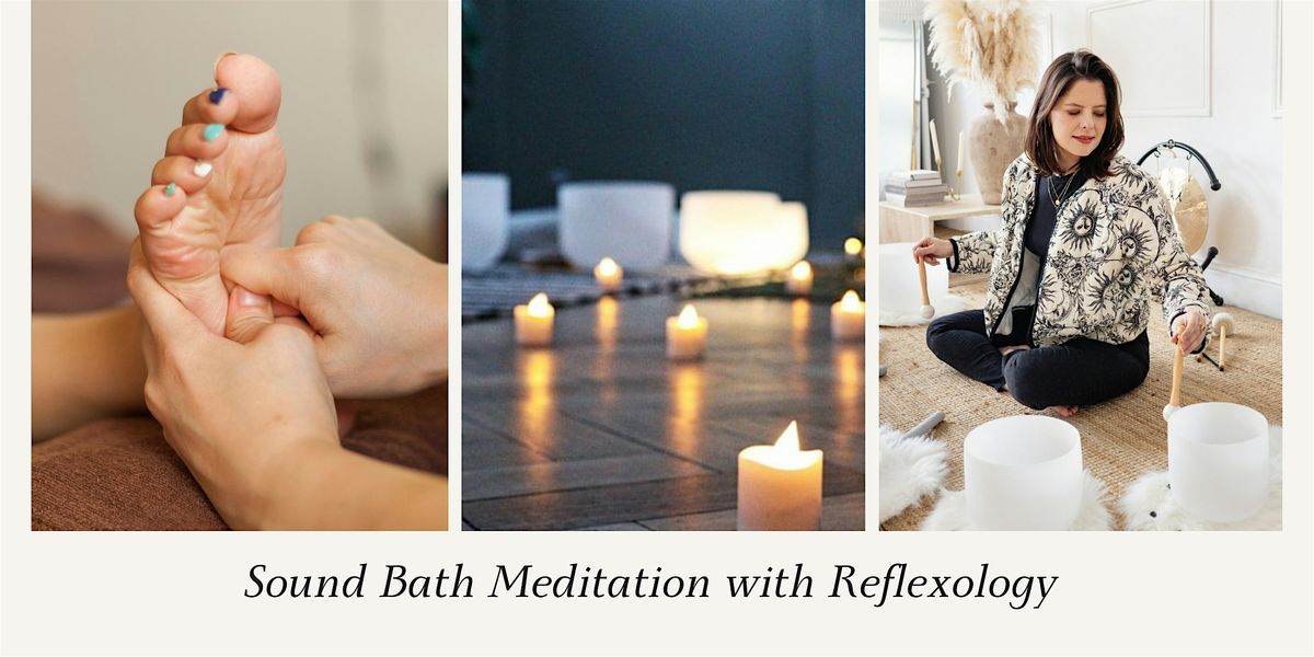 Sound Bath Meditation & Foot Reflexology