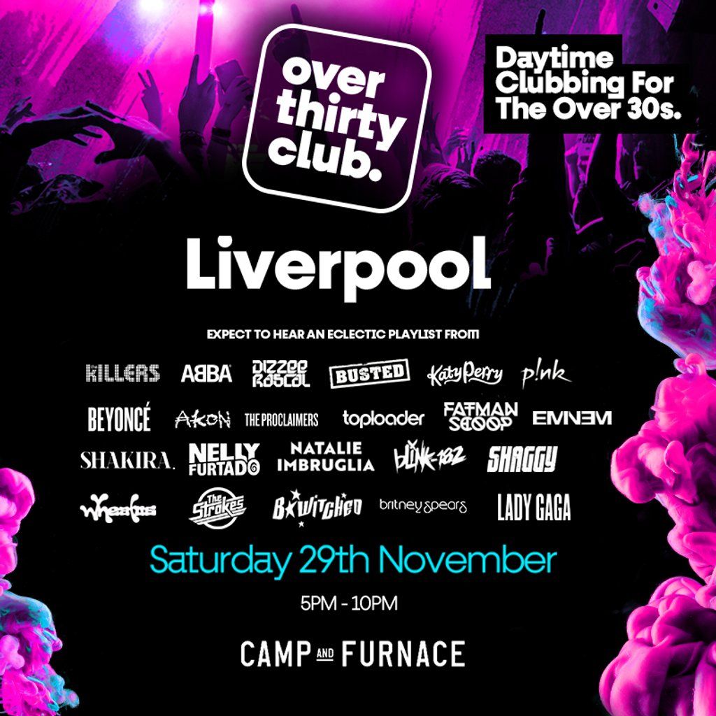 OVER 30's CLUB - Daytime 30+ Clubbing - Liverpool