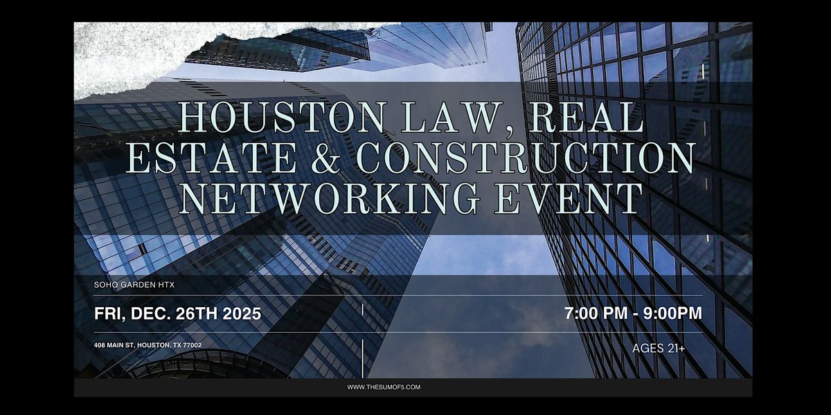 Houston Law, Real Estate & Construction Networking Event