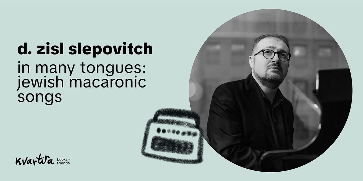 In Many Tongues: Jewish Macaronic Songs at Kvartira Books (formerly ...
